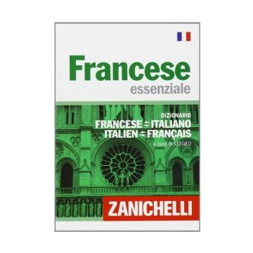 Francese Essenziale. Dizionario Francese-italiano, Italiano-francese