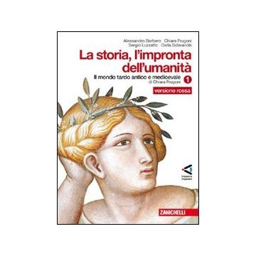 La Storia. L'impronta Dell'umanita'. Ediz. Rossa. Con Espansione Online. Per La Scuola Media 