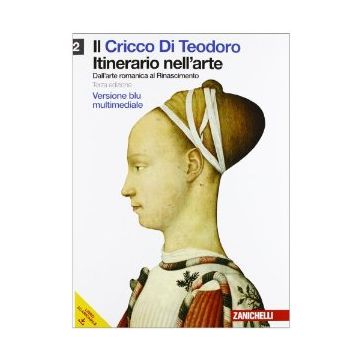 Il Cricco Di Teodoro. Itinerario Nell'arte. Ediz. Blu. Con Espansione Online. Per  Le Scuole Superiori. Con Dvd-rom 