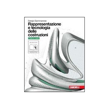 Rappresentazione E Tecnologia Delle Costruzioni. Volume Unico. Ediz. Verde. Con  Espansione Online. Per Le Scuole Superiori. Con Dvd-rom