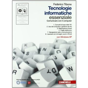 Tecnologie Informatiche. Essenziale. Con Espansione Online. Per Le Scuole  Superiori. Con Cd-rom