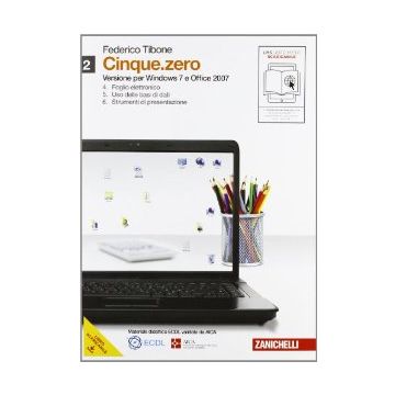 Cinque.zero. Per Windows 7 E Office 2007. Con Espansione Online. Per Le Scuole  Superiori