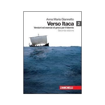 Verso Itaca. Versioni Ed Esercizi Di Greco. Con Espansione Online. Per Il  Biennio Del Liceo Classico