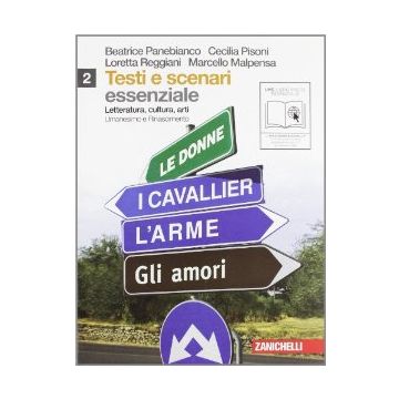 Testi E Scenari. Essenziale. Letteratura, Cultura, Arti. Con Espansione Online.  Per Le Scuole Superiori
