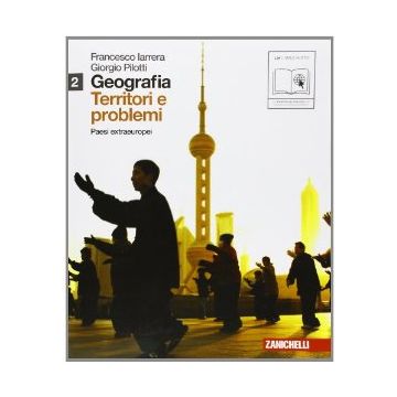 Geografia: Territori E Problemi. Con Espansione Online. Per Le Scuole Superiori Scuole Superiori