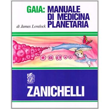 Gaia: manuale di medicina planetaria