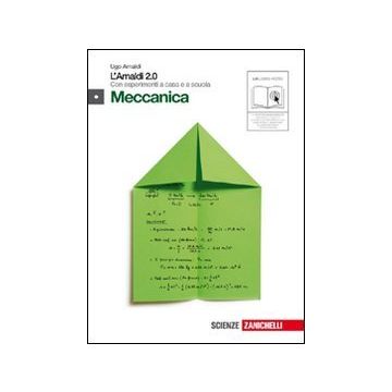 Amaldi 2.0. Meccanica. Con Esperimenti A Casa E A Scuola. Con Espansione Online. Per Le Scuole Superiori