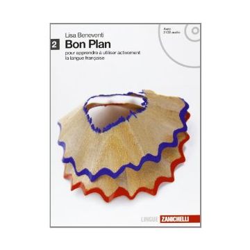Bon Plan. Pour Apprendre A' Utiliser Activement La Langue Francaise. Con  Espansione Online. Con 2 Cd Audio. Per Le Scuole Superiori