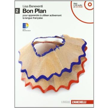 Bon Plan. Pour Apprendre A' Utiliser Activement La Langue Francaise. Con  Espansione Online. Con 2 Cd Audio. Per Le Scuole Superiori
