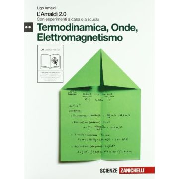 Amaldi 2.0. Termodinamica, Onde, Elettromagnetismo. Con Esperimenti A Casa E A Scuola. Con Espansione Online. Per Le Scuole Superiori