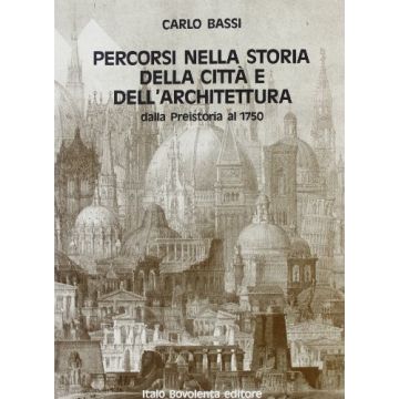 Percorsi Nella Storia Della Citta' E Dell'architettura. Per Il Liceo Scientifico