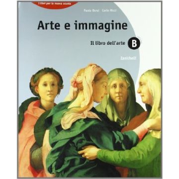 Arte E Immagine. Vol. B. Con Portfolio. Per La Scuola Media Dell'arte.