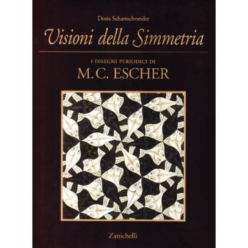 Visioni Della Simmetria. I Disegni Periodici Di M. C. Escher