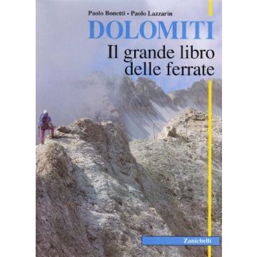 Dolomiti. Il Grande Libro Delle Ferrate
