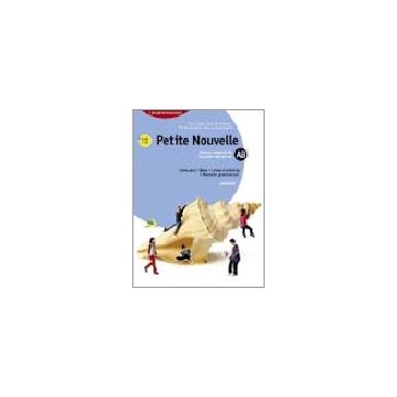 Petite Nouvelle. Modules A-b­cahier D'activite's­me'mento Grammatical. Con Cd  Audio. Per Le Scuole Superiori