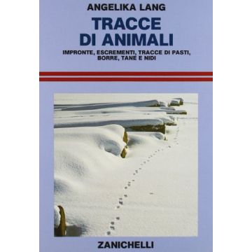 Tracce Di Animali. Impronte, Escrementi, Tracce Di Pasti, Borre, Tane E Nidi