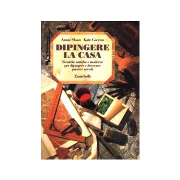 Dipingere La Casa. Tecniche Antiche E Moderne Per Dipingere E Decorare Pareti E  Arredi