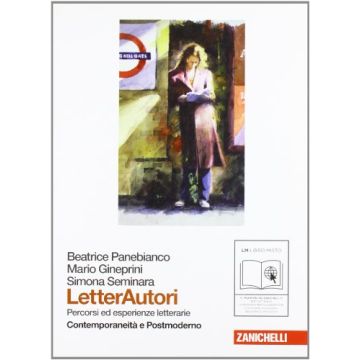 Letterautori. Percorsi Ed Esperienze Letterarie. Contemporaneita' E Postmoderno. Con Espansione Online. Per Le Scuole Superiori