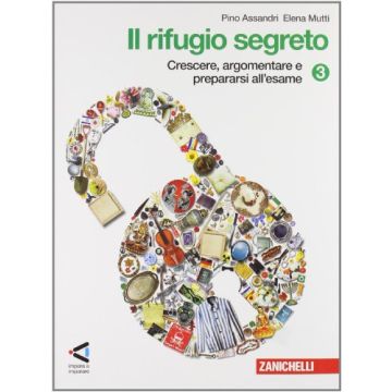 Rifugio Segreto. Con Strumenti. Con Espansione Online. Per La Scuola Media Crescere, Argomentare E Preparazione All'esame
