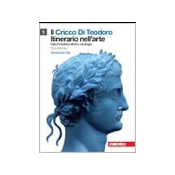 Il Cricco Di Teodoro. Itinerario Nell'arte. Ediz. Blu. Con Espansione Online. Per  Le Scuole Superiori. Con Dvd-rom 
