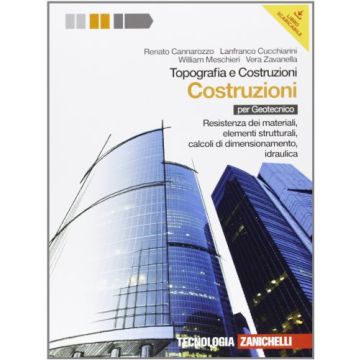 Topografia E Costruzioni. Volume Costruzioni. Resistenza Dei Materiali, Elementi Strutturali, Calcoli Di Dimensionamento, Idraulica. Con Espansione Online