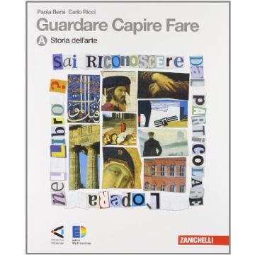Guardare Capire Fare. Vol. A-b: Storia Dell'arte­linguaggio E Argomenti. Con Espansione Online. Per La Scuola Media