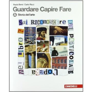 Guardare Capire Fare. Con Espansione Online. Per La Scuola Media Storia Dell'arte