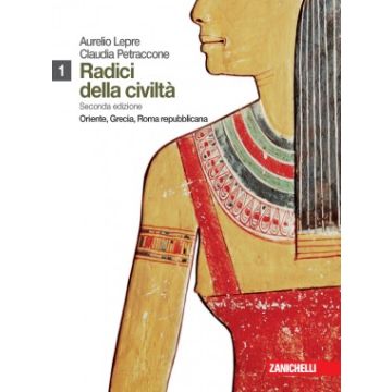 Radici Della Civilta'. Con Cittadinanza E Costituzione. Con Espansione Online Per Le Scuole Superiori