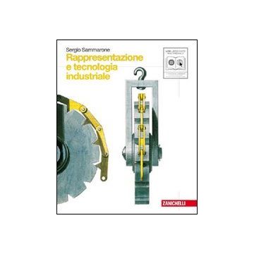 Rappresentazione E Tecnologia Industriale. Con Espansione Online. Per Le Scuole  Superiori. Con Dvd-rom