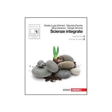 Scienze Integrate. Vol. A­b: Il Pianeta Terra ­il Mondo Dei Viventi. Con  Espansione Online. Per Le Scuole Superiori