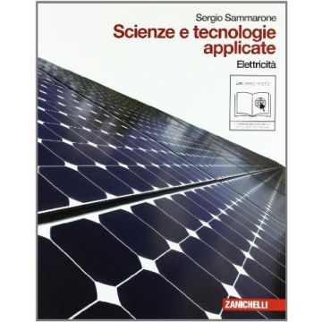 Scienze E Tecnologie Applicate. Elettricita'. Con Espansione Online. Per Le  Scuole Superiori