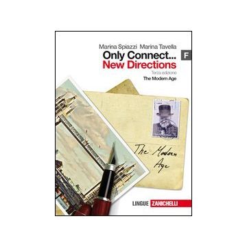 Only Connect... New Directions. Vol. F: The Modern Age. Con Espansione Online Per Le Scuole Superiori