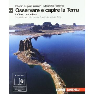 Osservare E Capire La Terra. Immagini E Itinerari Del Sistema Terra. Con  Espansione Online. Per Le Scuole Superiori