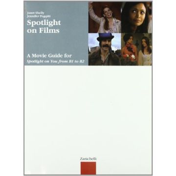 Spotlight On Films. A Movie Guide For Spotlight On You From B1 To B2. Con  Espansione Online. Per Le Scuole Superiori