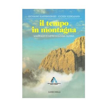 Il Tempo In Montagna. Manuale Di Meteorologia Alpina 