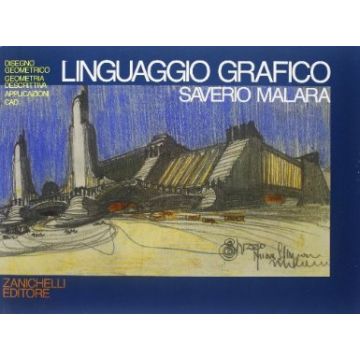 Linguaggio Grafico. Disegno Geometrico, Geometria Descrittiva, Applicazioni, Cad Per Il Liceo Scientifico