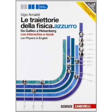 Le Traiettorie Della Fisica. Azzurro. Da Galileo A Heisenberg. Volume Unico. Con  Interactive E­book. Con Espansione Online. Per Le Scuole Superiori 