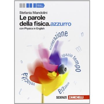 Le Parole Della Fisica. Azzurro. Con Physics In English. Volume Unico. Con  Espansione Online. Per Le Scuole Superiori 