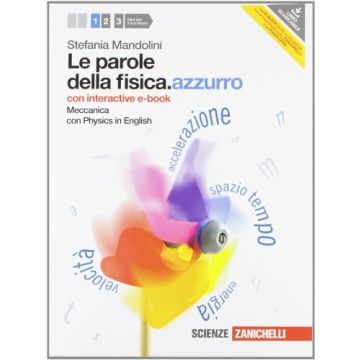 Le Parole Della Fisica. Azzurro. Con Physics In English. Con Interactive E­book Con Espansione Online. Per Le Scuole Superiori 