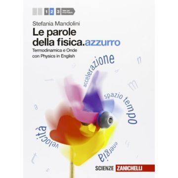 Le Parole Della Fisica. Azzurro. Con Physics In English. Con Espansione Online. Per Le Scuole Superiori 