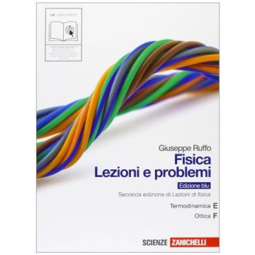 Fisica: Lezioni E Problemi. Vol. E­f. Ediz. Blu. Con Espansione Online. Per Le Scuole Superiori