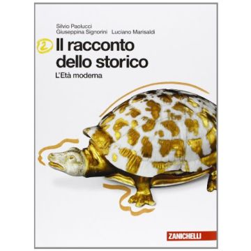 Il Racconto Dello Storico. Con Espansione Online. Per La Scuola Media  Eta' Moderna