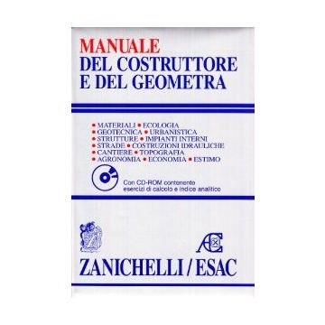 Manuale Del Costruttore E Del Geometra. Materiali, Ecologia, Geotecnica, Urbanistica, Strutture, Impianti Interni, Strade, Costruzioni Idrauliche... Con Floppy Disk