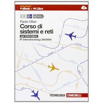 Corso Di Sistemi E Reti. Per Informatica. Con E-book. Con Espansione Online. Per Le Scuole Superiori
