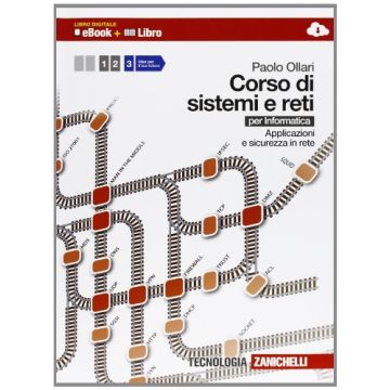 Corso Di Sistemi E Reti. Per Informatica. Con E-book. Con Espansione Online. Per Le Scuole Superiori