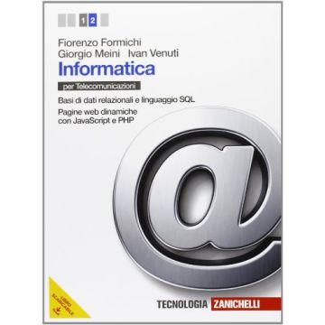 Informatica. Con Espansione Online. Per Le Scuole Superiori Basi Di Dati Relazionali E Linguaggio Sql­pagine Web Dinamiche Con Javascript E Php