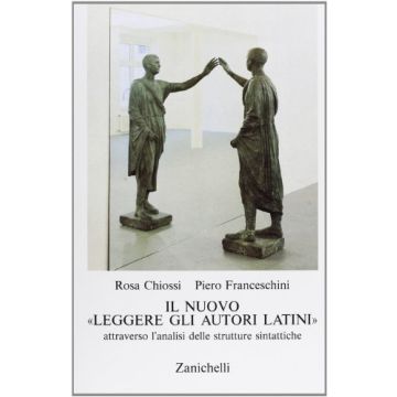 Il Nuovo «leggere Gli Autori Latini» Attraverso L'analisi Delle Strutture  Sintattiche. Per I Licei E Gli Ist. Magistrali 