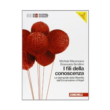 Fili Della Conoscenza. Le Domande Della Filosofia. Con Espansione Online. Per Le Scuole Superiori