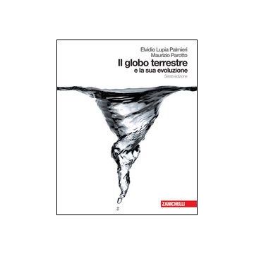 Il Globo Terrestre E La Sua Evoluzione. Con Espansione Online. Per I Licei E Gli Ist. Magistrali. Con Cd-rom 