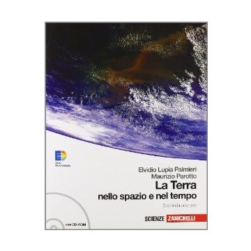 La Terra Nello Spazio E Nel Tempo. Con Guida Docente. Con Espansione Online. Per Le Scuole Superiori. Con Cd-rom 